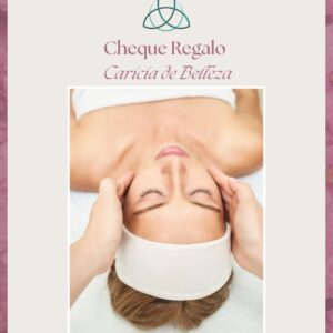 Cheque Regalo: Caricia de Belleza - Experiencia Facial y Manicura